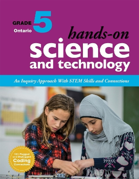 Hands-On Science and Technology for Ontario, Grade 5: An Inquiry Approach With STEM Skills and Connections Jennifer E. Lawson 9781774920701