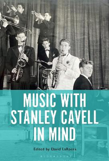 Music with Stanley Cavell in Mind Dr. David LaRocca 9798765111048