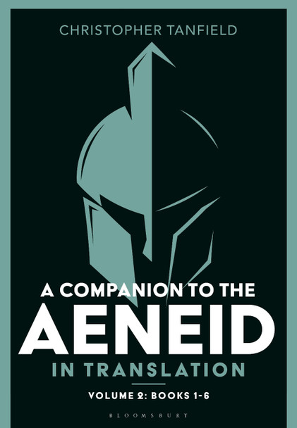 A Companion to the Aeneid in Translation: Volume 2: Books 1-6 Christopher Tanfield 9781350157118