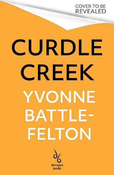 Curdle Creek Yvonne Battle-Felton 9780349703534