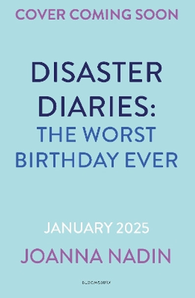 Disaster Diaries: The Worst Birthday Ever Joanna Nadin 9781526675583