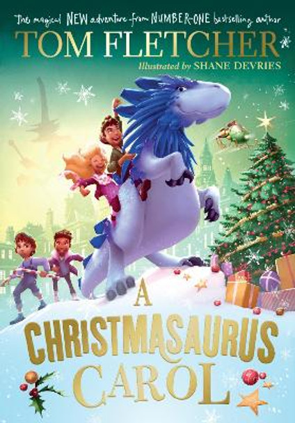 A Christmasaurus Carol: A brand-new festive adventure from number-one-bestselling author Tom Fletcher Tom Fletcher 9780241595893