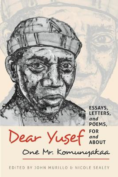 Dear Yusef: Essays, Letters, and Poems, for and about One Mr. Komunyakaa John Murillo 9780819501332