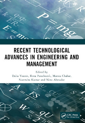Recent Technological Advances in Engineering and Management: Proceedings of recent technological advances in engineering and management Dalia Younis 9781032872025