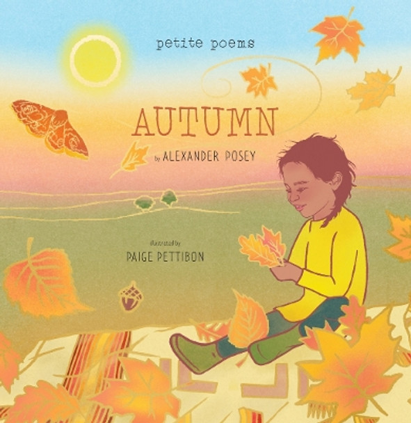 Autumn (Petite Poems): A Picture Book Alexander Posey 9781949480580