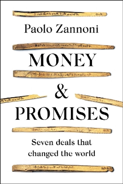 Money and Promises: Seven Deals that Changed the World Paolo Zannoni 9781804542811