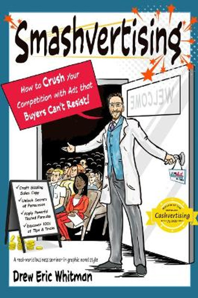 Smashvertising: How to Crush Your Competition with Ads that Buyers Can’t Resist Drew Eric Whitman 9781632652065