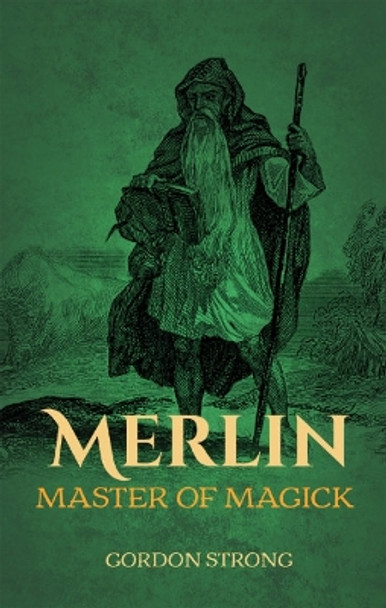 Merlin: Master of Magick Gordon Strong 9781959883036