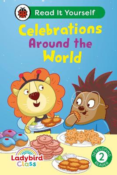 Ladybird Class - Celebrations Around the World:  Read It Yourself - Level 2 Developing Reader Ladybird 9780241674352