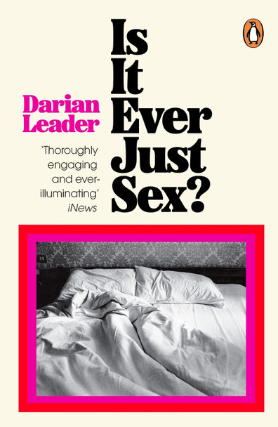 Is It Ever Just Sex? Darian Leader 9780241998168