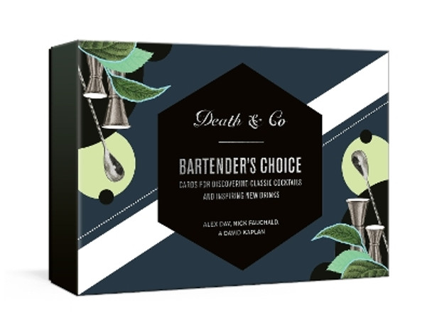 Death & Co Bartender's Choice: Cards for Discovering Classic Cocktails and Inspiring New Drinks Alex Day 9780593581988