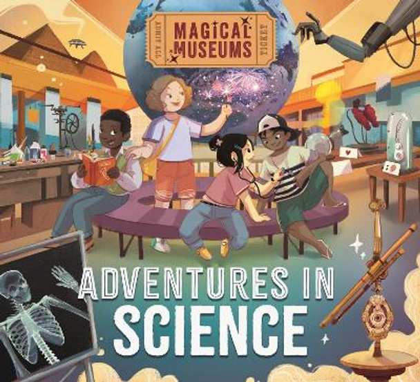 Magical Museums: Adventures in Science Ben Hubbard 9781526323200