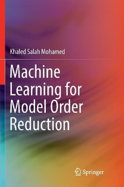 Machine Learning for Model Order Reduction by Khaled Salah Mohamed 9783030093075