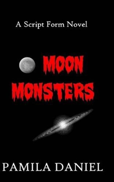 Moon Monsters by Pamila Daniel 9781478227601