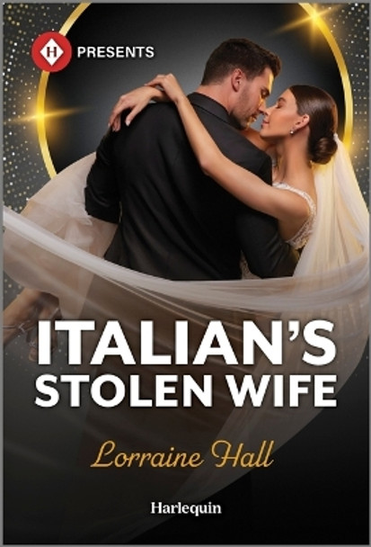 Italian's Stolen Wife by Lorraine Hall 9781335939012