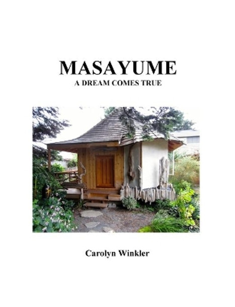 Masayume: A Dream Comes True by Carolyn Winkler 9781716297366