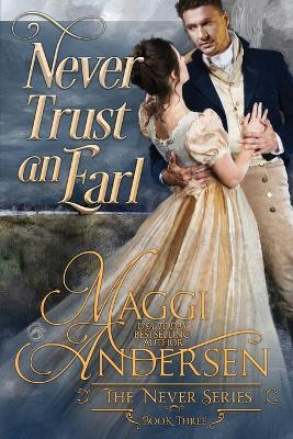 Never Trust an Earl by Maggi Andersen 9781958098219