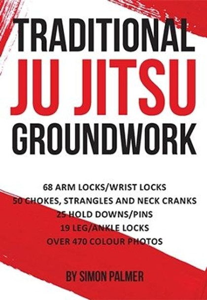 Traditional Ju Jitsu Groundwork by Simon Palmer 9781911113973