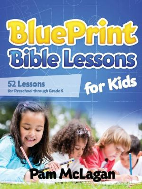 Blueprint Bible Lessons for Kids by Pam McLagan 9781612442686