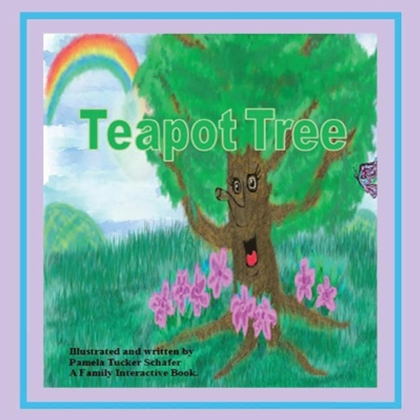 Teapot Tree: Who Is God? by Pamela Tucker Schafer 9781973615286