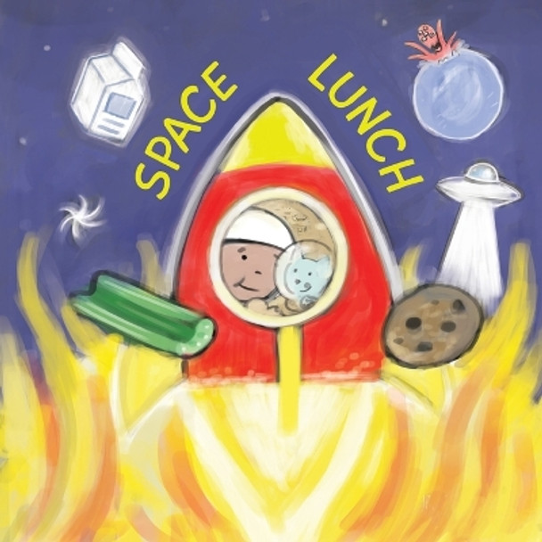 Space Lunch by Toby Mikle 9798784179074