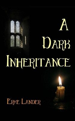 A Dark Inheritance by Erme Lander 9781999745318