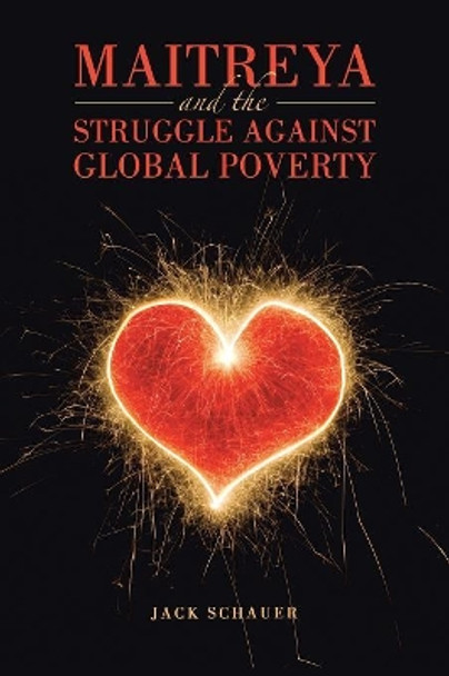 Maitreya and the Struggle Against Global Poverty by Jack Schauer 9781984537355