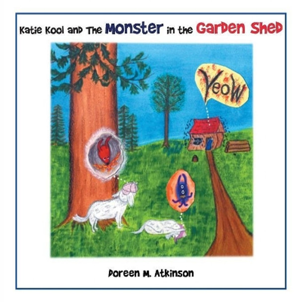 Katie Kool and the Monster in the Garden Shed by Doreen M Atkinson 9781546265917