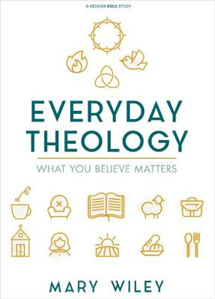 Everyday Theology Bible Study Book by Mary Wiley