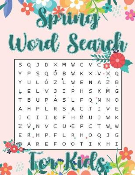 Spring Word Search For Kids: Hello Spring Word Search Puzzle Book Gift for Spring Season Lover by Word Search Place 9798712715442