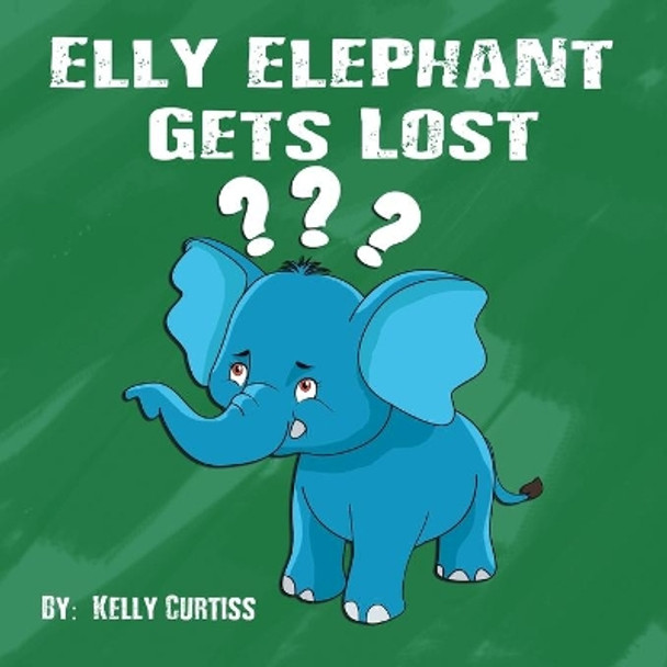 Elly Elephant: Gets Lost by Kelly Curtiss 9789657775493