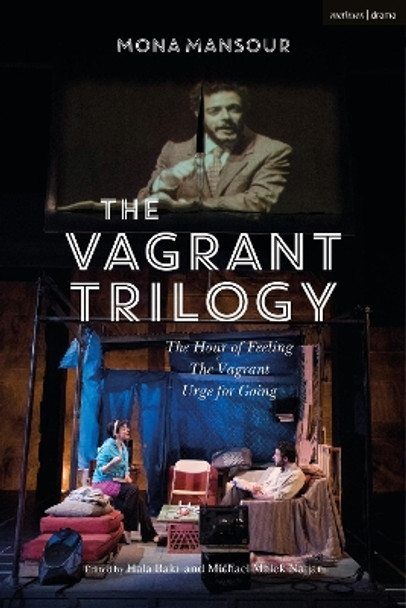 The Vagrant Trilogy: Three Plays by Mona Mansour: The Hour of Feeling; The Vagrant; Urge for Going by Mona Mansour 9781350276406