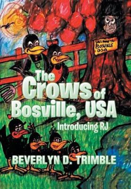 The Crows of Bosville, USA: Introducing Rj by Beverlyn Trimble 9781493151745