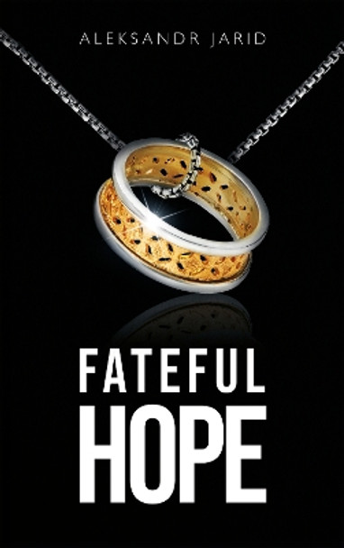 Fateful Hope by Aleksandr Jarid 9781739763343