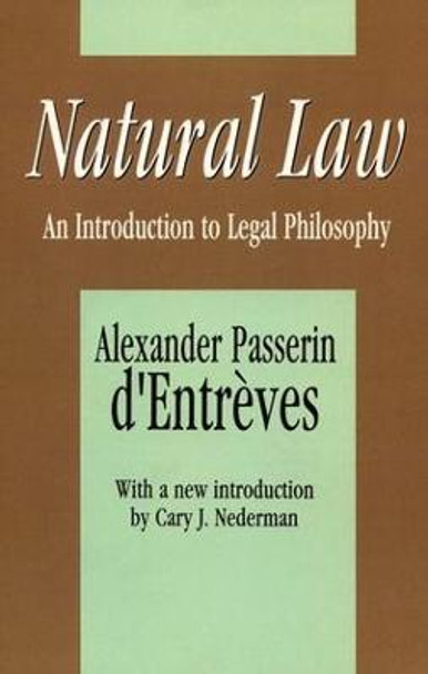 Natural Law: An Introduction to Legal Philosophy by Alexander Passerin D'Entreves