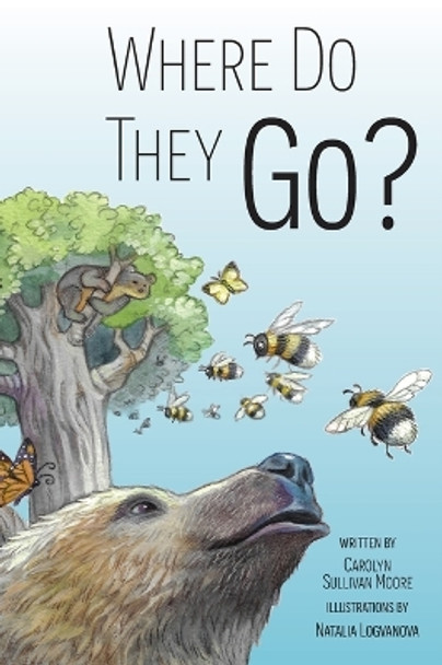 Where Do They Go? by Carolyn Sullivan Moore 9781953021892