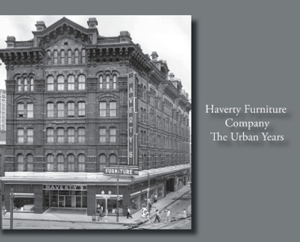 Havertys Furniture Company: The Urban Years by Rawson Haverty 9798987438404