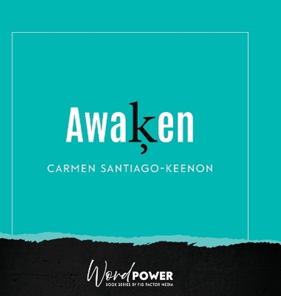 Awaken by Carmen Santiago-Keenon 9781959989417