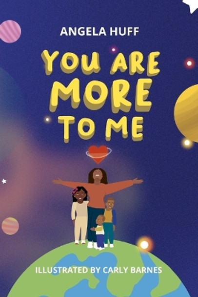 You Are More To Me by Angela Huff 9781387389117