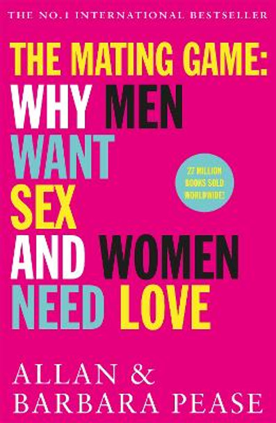 The Mating Game: Why Men Want Sex & Women Need Love by Allan Pease