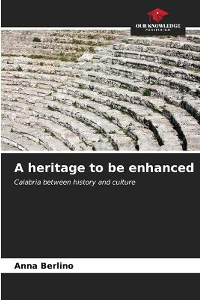 A heritage to be enhanced by Anna Berlino 9786206577041