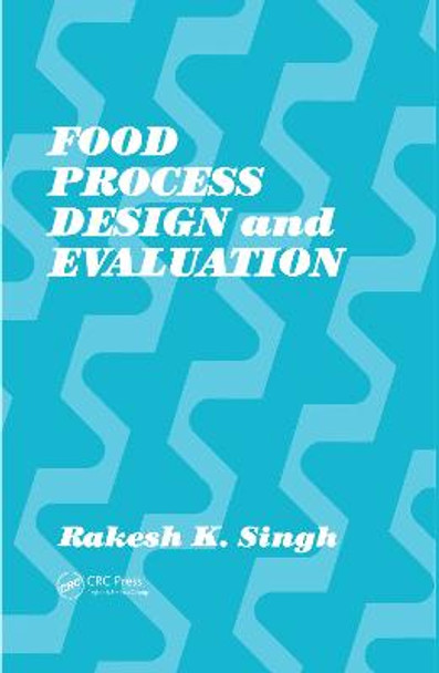 Food Process Design and Evaluation by Rakesh K. Singh