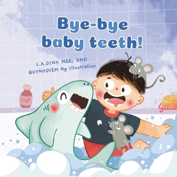 Bye-bye baby teeth! by Quynhdiem Ng 9798352165126