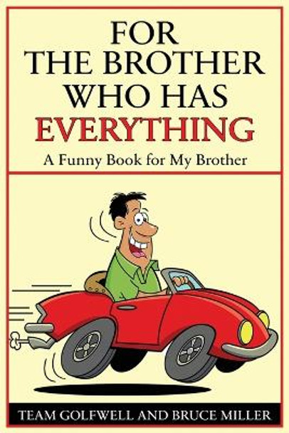 For a Brother Who Has Everything: A Funny Book for My Brother by Bruce Miller 9781991164193