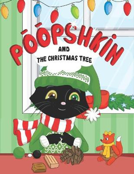 Poopshkin and the Christmas Tree: It's Poopshkin's First Christmas. by Rob Nokes 9780999692530