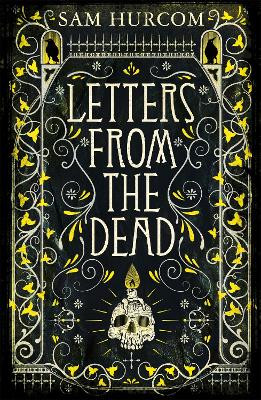 Letters from the Dead by Sam Hurcom