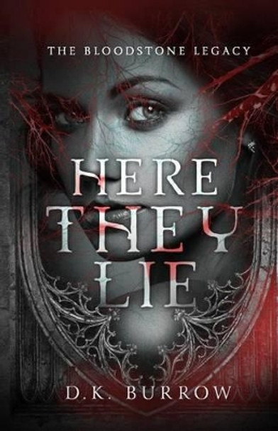 Here They Lie by D K Burrow 9781942239086