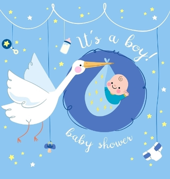 It's a Boy: Baby Shower Guest Book with The Stork Bringing Baby Boy and Blue Theme, Wishes and Advice for Baby, Personalized with Guest Sign In and Gift Log (Hardback) by Casiope Tamore 9788395598494