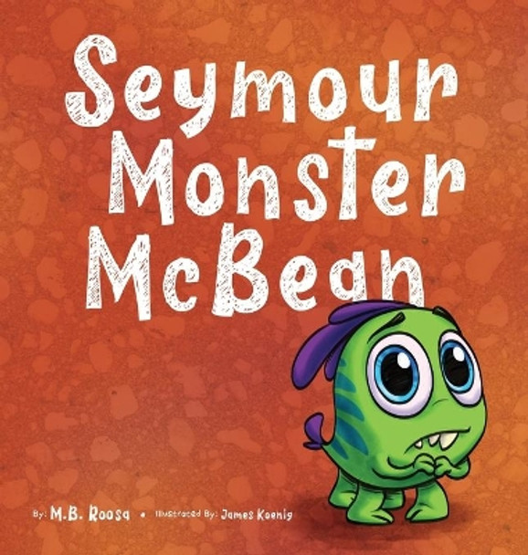 Seymour Monster McBean by M B Roosa 9780578601571