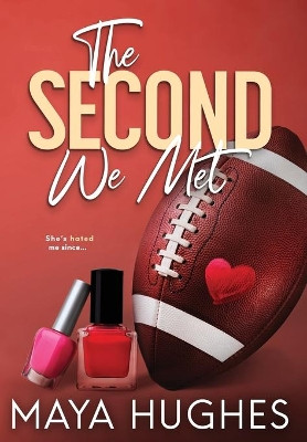 The Second We Met by Maya Hughes 9781950117208